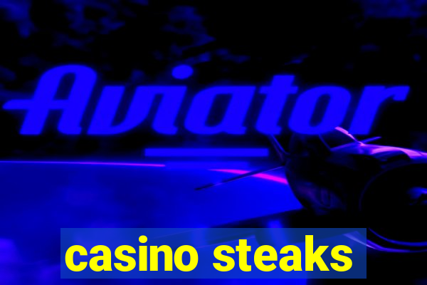 casino steaks